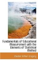 Fundamentals of Educational Measurement with the Elements of Statistical Method: (English)