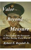Valor Beyond Measure