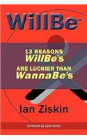 Willbe: 13 Reasons Willbe's Are Luckier Than Wannabe's