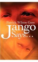 Jango Says...