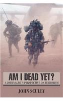 Am I Dead Yet?
