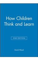 How Children Think and Learn 2: The Social Contexts of Cognitive Development