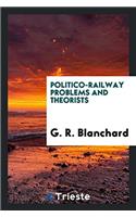 Politico-railway Problems and Theorists