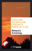 FAITH AND DOUBT IN THE CENTURY'S POETS;
