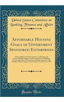 Affordable Housing Goals of Government Sponsored Enterprises: Hearing Before the Subcommittee on Housing and Community Development of the Committee on Banking, Finance and Urban Affairs, House of Representatives, One Hundred Third Congress, First S