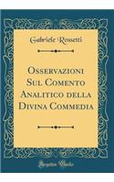 Osservazioni Sul Comento Analitico Della Divina Commedia (Classic Reprint)