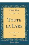 Toute la Lyre, Vol. 2 (Classic Reprint)