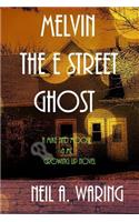 Melvin the E Street Ghost