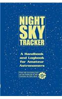 Night Sky Tracker: Backyard Astronomer's Logbook Hardcover â€“ 1 January 2006