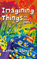 Imagining Things and other poems: (English)