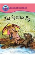 Start Reading: Animal School: The Spotless Pig
