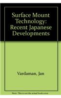 Surface Mount Technology: Recent Japanese Developments