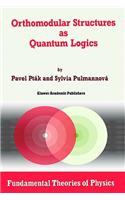 Orthomodular Structures as Quantum Logics: Intrinsic Properties, State Space and Probabilistic Topics