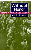 Without Honor: Defeat in Vietnam and Cambodia