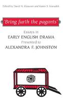 'Bring Furth the Pagants'