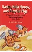 Radar, Hula Hoops, and Playful Pigs