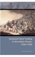 European Slave Trading in the Indian Ocean, 1500–1850