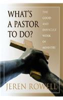What's a Pastor to Do?