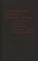 The Democratic-Republican Societies, 1790-1800