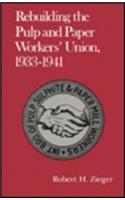 Rebuilding Pulp Paper Workers Union