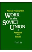 Work in the Soviet Union: Attitudes and Issues