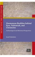 Hasmonean Realities behind Ezra, Nehemiah, and Chronicles