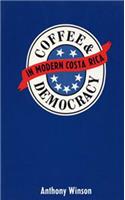 Coffee and Democracy in Modern Costa Rica