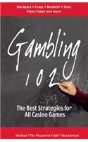Gambling 102: The Best Strategies for All Casino Games