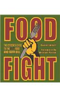 Food Fight: The Citizen's Guide to the Next Food and Farm Bill