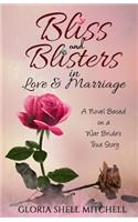 Bliss and Blisters in Love & Marriage