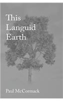 This Languid Earth