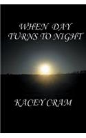 When Day Turns to Night
