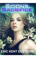 Scions of Sacrifice: The Scion Chronicles #4