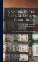 Record Of The Redes Of Barton Court, Berks