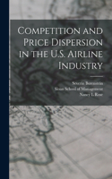 Competition and Price Dispersion in the U.S. Airline Industry