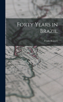 Forty Years in Brazil