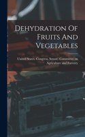 Dehydration Of Fruits And Vegetables