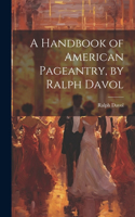 A Handbook of American Pageantry, by Ralph Davol