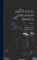 Aristoteles Organon Graece; Volume 1