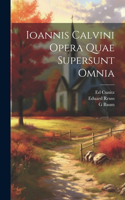 Ioannis Calvini Opera Quae Supersunt Omnia