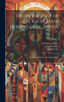 Mythology of all Races. Louis Herbert Gray, Editor; George Foot Moore, Consulting Editor; Volume 12