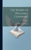 Works Of William E. Channing; Volume 3