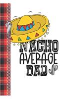 Nacho Average Dad: Funny Creative Lined Writing Journal For Men