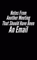 Notes From Another Meeting That Should Have Been An Email