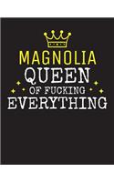 MAGNOLIA - Queen Of Fucking Everything: Blank Quote Composition Notebook College Ruled Name Personalized for Women. Writing Accessories and gift for mom, wife, girlfriend, daugther, sister