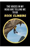 The Voices In My Head Are Telling Me To Go Rock Climbing