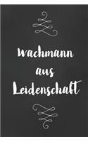 Wachmann: DIN A5 - 120 Seiten Punkteraster - Kalender - Notizbuch - Notizblock - Block - Terminkalender - Abschied - Abschiedsgeschenk - Ruhestand - Arbeitsko