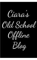 Ciara's Old School Offline Blog