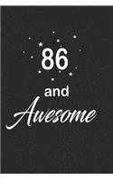 86 and awesome