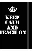 Keep Calm And Teach on